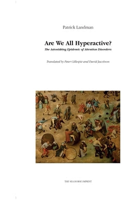 Are We All Hyperactive? by Landman, Patrick