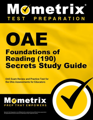 Oae Foundations of Reading (190) Secrets Study Guide: Oae Exam Review and Practice Test for the Ohio Assessments for Educators by Mometrix