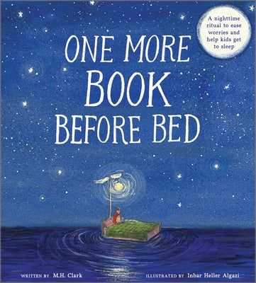 One More Book Before Bed: A Nighttime Ritual of Comfort and Connection by Clark, M. H.