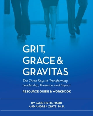 Grit, Grace & Gravitas Resource Guide and Workbook by Firth, Jane