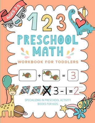 Preschool Math Workbook For Toddlers by Curl, Caterpillar