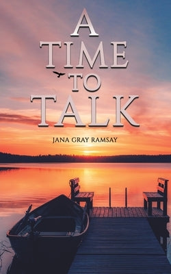 A Time to Talk by Ramsay, Jana Gray