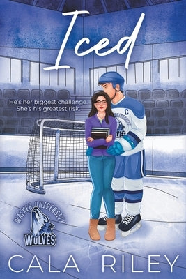 Iced: A Best Friends to Lovers Hockey Romance Novel by Riley, Cala