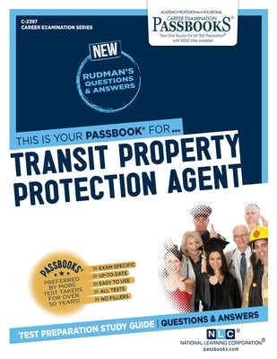 Transit Property Protection Agent (C-2397): Passbooks Study Guide Volume 2397 by National Learning Corporation