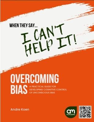 When they say they can't control it.: Addressing Unconscious Bias with Cognitive Control by Koen, Andre Koen