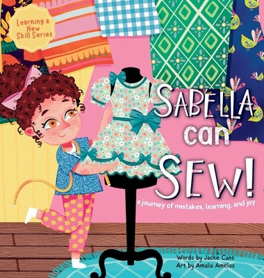 Sabella Can Sew!: A journey of mistakes, learning, and joy by Cano, Jackie