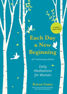 Each Day a New Beginning: Daily Meditations for Women (40th Anniversary Edition) by Casey, Karen