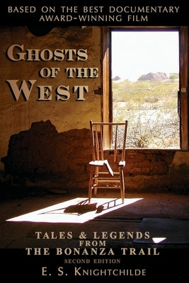 Ghosts of the West: Tales and Legends from the Bonanza Trail by Knightchilde, E. S.