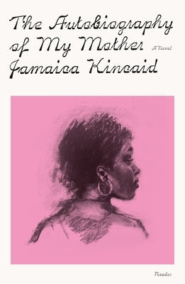 The Autobiography of My Mother by Kincaid, Jamaica