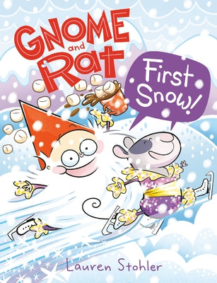 Gnome and Rat: First Snow!: (A Graphic Novel) by Stohler, Lauren