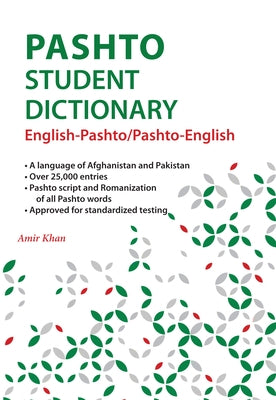 Pashto Student Dictionary: English-Pashto/ Pashto-English by Khan, Amir