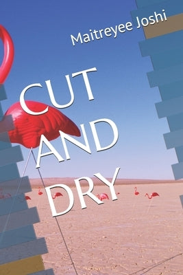 Cut and Dry by Joshi, Maitreyee