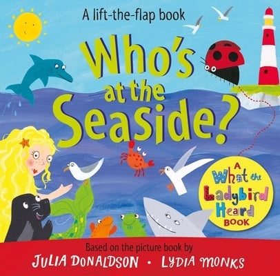 Who's at the Seaside? by Donaldson, Julia