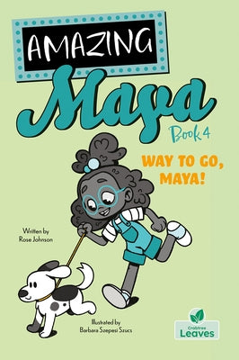 Way to Go, Maya! by Johnson, Rose