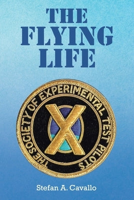 The Flying Life by Cavallo, Stefan A.