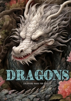 Dragons Coloring Book for Adults: Dragons Coloring Book for Adults Grayscale Dragon Coloring Book mystic magical coloring book 52P by Publishing, Monsoon