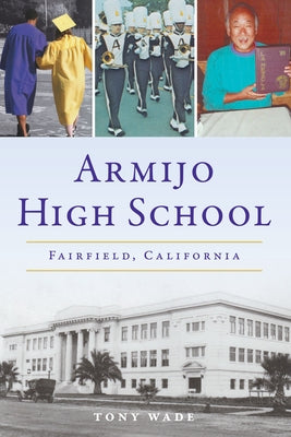 Armijo High School: Fairfield, California by Wade, Tony