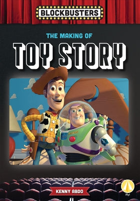 Making of Toy Story by Abdo, Kenny