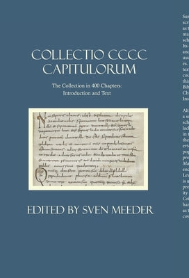 Collectio CCC Capitulorum, the Collection in 400 Chapters: Introduction and Text by Meeder, Sven