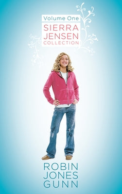 Sierra Jensen Collection, Vol 1 by Gunn, Robin Jones