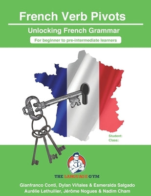 French Sentence Builders - Grammar - Verb Pivots: Unlocking French Grammar - Beginner to Pre Interm. by Vi&#241;ales, Dylan