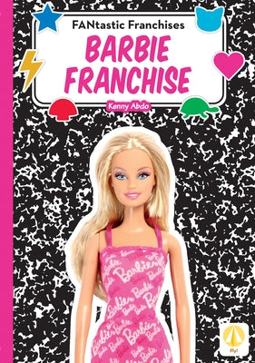 Barbie Franchise by Abdo, Kenny