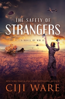 The Safety of Strangers: A Novel of World War II by Ware, Ciji