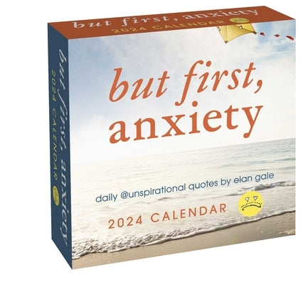 Unspirational 2024 Day-To-Day Calendar: But First, Anxiety by Gale, Elan