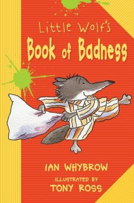 Little Wolf's Book of Badness by Whybrow, Ian
