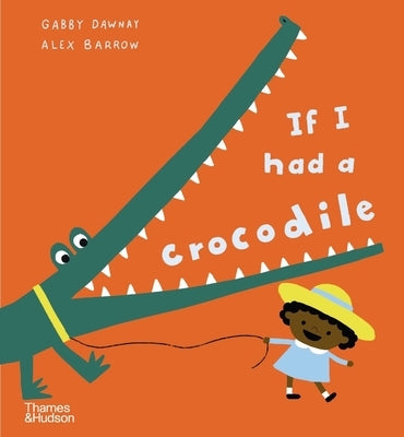 If I Had a Crocodile by Dawnay, Gabby