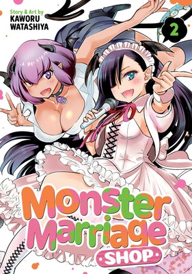 Monster Marriage Shop Vol. 2 by Watashiya, Kaworu