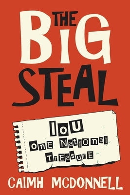 The Big Steal by McDonnell, Caimh