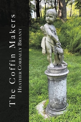 The Coffin Makers by Bryant, Heather Corbally