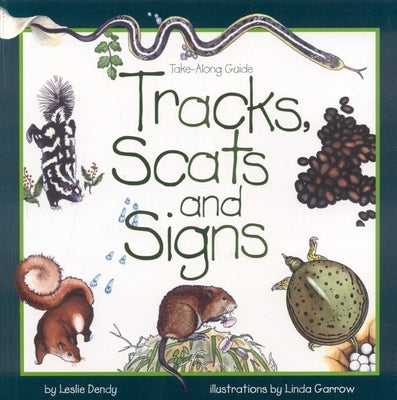 Tracks, Scats and Signs by Dendy, Leslie
