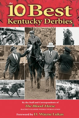The 10 Best Kentucky Derbies by The Staff and Correspondents of the Bloo