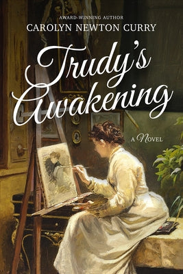 Trudy's Awakening by Curry, Carolyn Newton