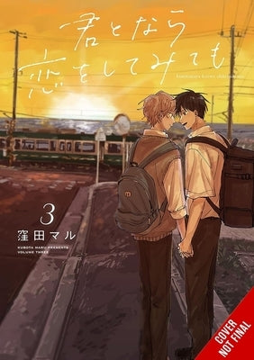 If It's You, I Might Try Falling in Love, Vol. 3: Volume 3 by Kubota, Maru