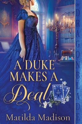 A Duke Makes a Deal by Madison, Matilda