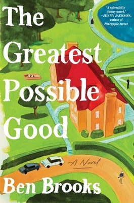 The Greatest Possible Good by Brooks, Ben