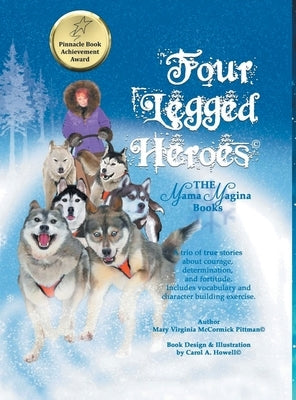 Four-Legged Heroes: The Mama Magina Books by Pittman, Mary Virginia McCormick