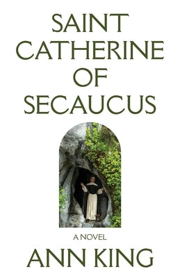 Saint Catherine of Secaucus by King, Ann