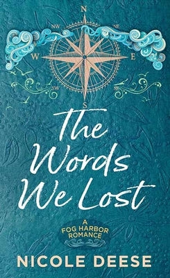 The Words We Lost: A Fog Harbor Romance by Deese, Nicole