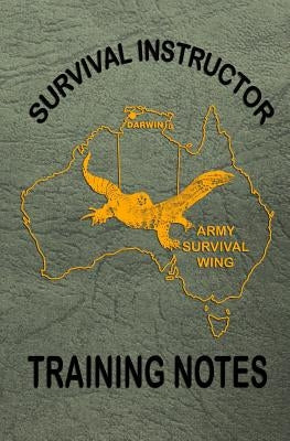 Survival Instructor Training Notes by Wing, Army Survival