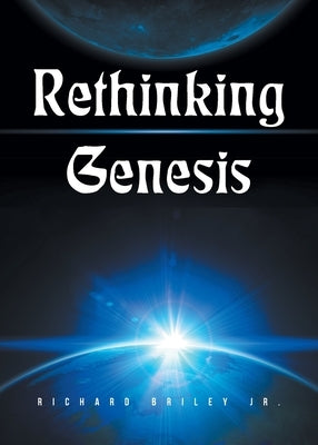 Rethinking Genesis by Briley, Richard, Jr.