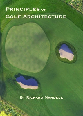 Principles of Golf Architecture by Mandell, Richard