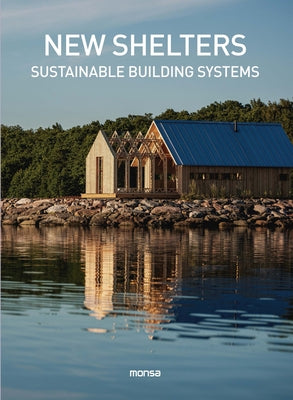 New Shelters: Sustainable Buildings Systems by Minguet, Anna