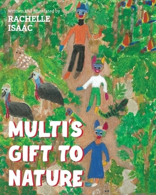 Multi's Gift to Nature by Isaac, Rachelle