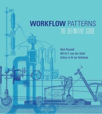 Workflow Patterns: The Definitive Guide by Russell, Nick