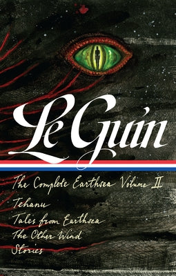 Ursula K. Le Guin: The Complete Earthsea, Volume Two (Loa #401): Tehanu / Tales from Earthsea / The Other Wind / Stories by Le Guin, Ursula K.