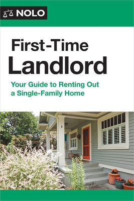 First-Time Landlord: Your Guide to Renting Out a Single-Family Home by Bray, Ilona